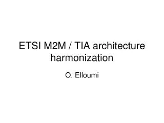 ETSI M2M / TIA architecture harmonization