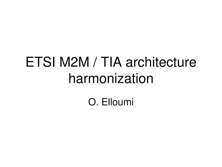 etsi m2m tia architecture harmonization