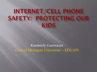Internet/Cell Phone Safety: Protecting Our Kids