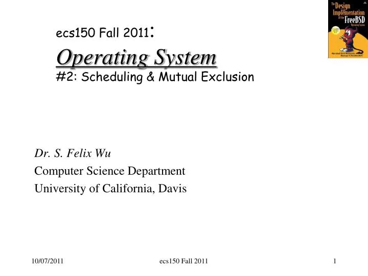 ecs150 fall 2011 operating system 2 scheduling mutual exclusion