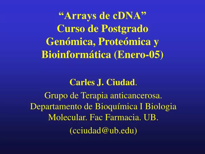 arrays de cdna curso de postgrado gen mica prote mica y bioinform tica enero 05