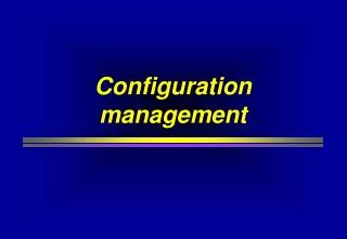 Configuration management