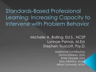 Standards-Based Professional Learning: Increasing Capacity to Intervene with Problem Behavior