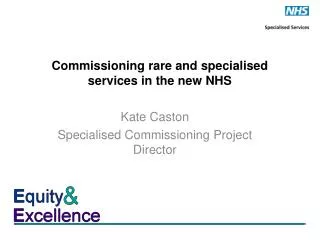Commissioning rare and specialised services in the new NHS