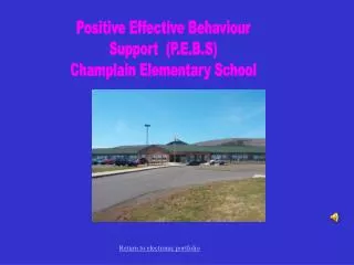 Positive Effective Behaviour Support (P.E.B.S) Champlain Elementary School