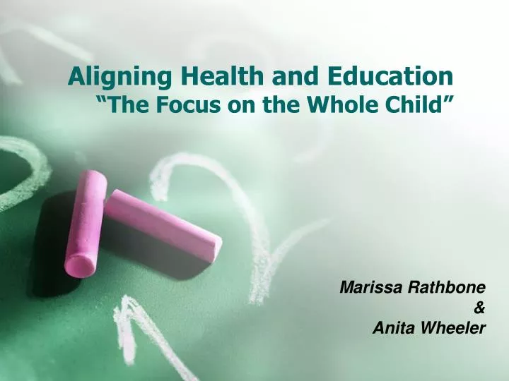 aligning health and education the focus on the whole child