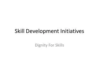 Skill Development Initiatives