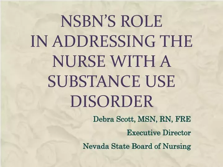 nsbn s role in addressing the nurse with a substance use disorder