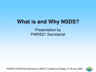What is and Why NSDS? Presentation by PARIS21 Secretariat