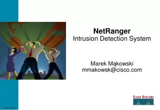 NetRanger Intrusion Detection System Marek M ? kowski mmakowsk@cisco