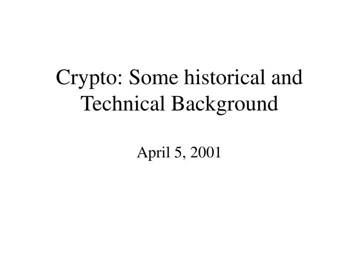 crypto some historical and technical background april 5 2001