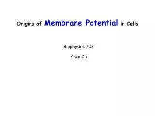 Origins of Membrane Potential in Cells