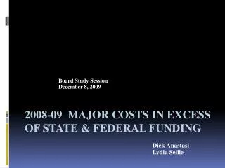 2008-09 Major Costs in excess of state &amp; federal funding