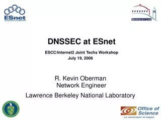 DNSSEC at ESnet ESCC/Internet2 Joint Techs Workshop July 19, 2006