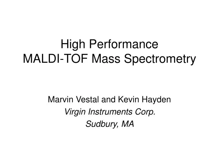high performance maldi tof mass spectrometry