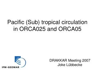 Pacific (Sub) tropical circulation in ORCA025 and ORCA05