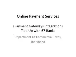 Online Payment Services (Payment Gateways Integration) Tied Up with 67 Banks