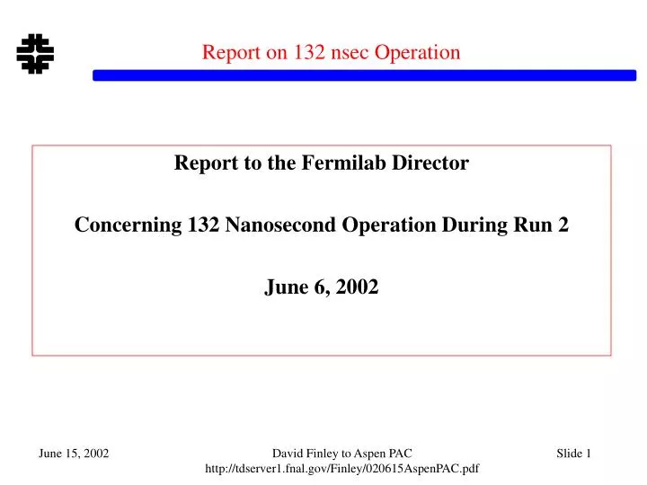 report on 132 nsec operation