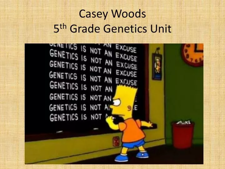 casey woods 5 th grade genetics unit