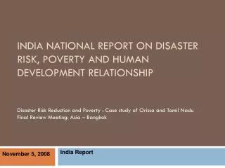 INDIA NATIONAL REPORT ON DISASTER RISK, POVERTY AND HUMAN DEVELOPMENT RELATIONSHIP
