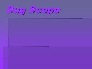 Bug Scope