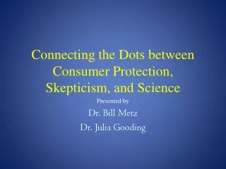 Connecting the Dots between Consumer Protection, Skepticism, and Science