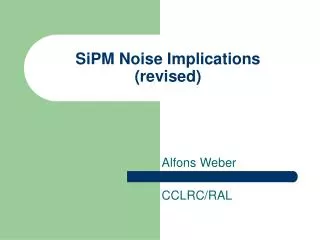 SiPM Noise Implications (revised)