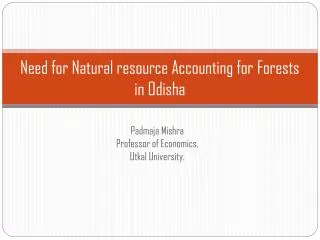 Need for Natural resource Accounting for Forests in Odisha
