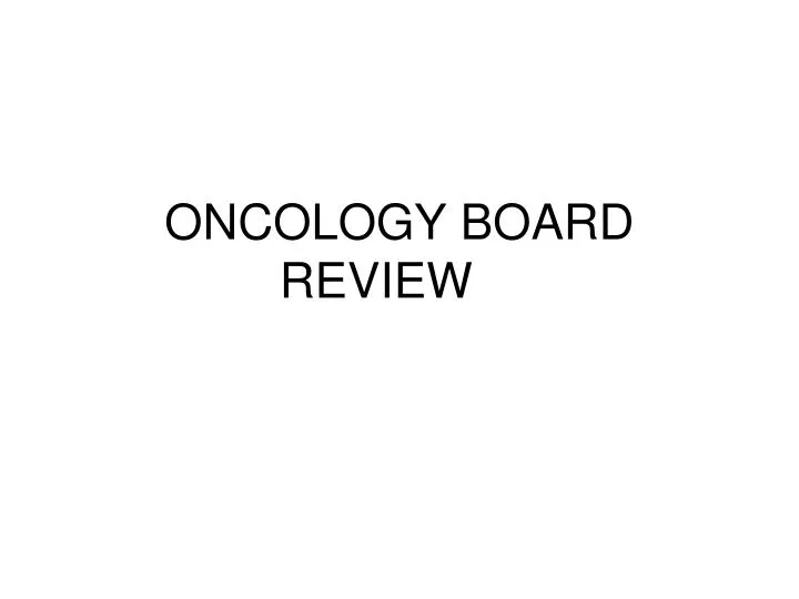 oncology board review