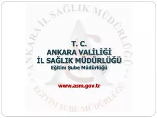 t c ankara val l l sa lik m d rl e itim ube m d rl www asm gov tr