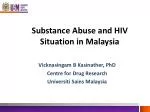 Substance Abuse and HIV Situation in Malaysia - slide 1