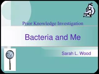 Bacteria and Me