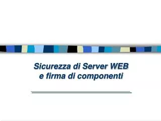 sicurezza di server web e firma di componenti