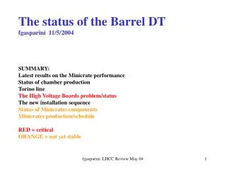 SUMMARY: Latest results on the Minicrate performance Status of chamber production Torino line