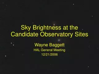 Sky Brightness at the Candidate Observatory Sites