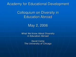 Academy for Educational Development Colloquium on Diversity in Education Abroad May 2, 2006