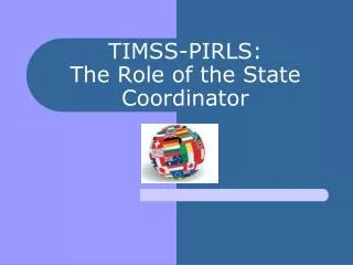 TIMSS-PIRLS: The Role of the State Coordinator