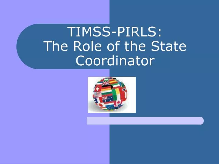timss pirls the role of the state coordinator