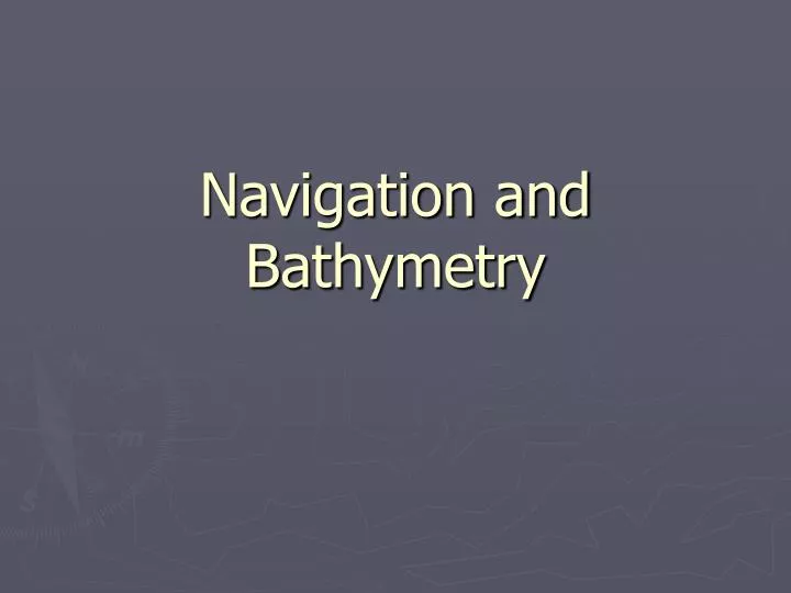 navigation and bathymetry
