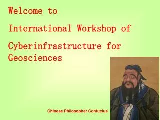 Welcome to International Workshop of Cyberinfrastructure for Geosciences