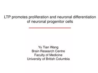 Yu Tian Wang Brain Research Centre Faculty of Medicine University of British Columbia