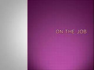 on the job