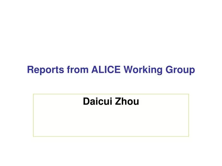 reports from alice working group