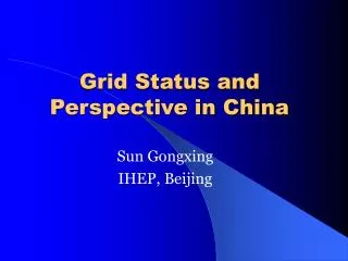 Grid Status and Perspective in China