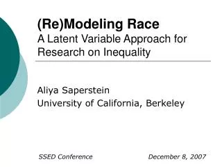 (Re)Modeling Race A Latent Variable Approach for Research on Inequality