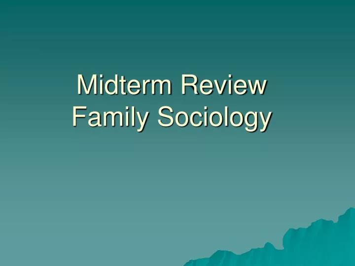 midterm review family sociology