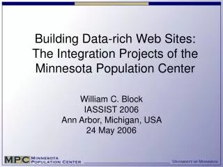 Building Data-rich Web Sites: The Integration Projects of the Minnesota Population Center