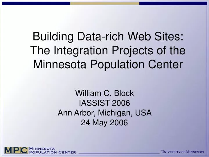 building data rich web sites the integration projects of the minnesota population center