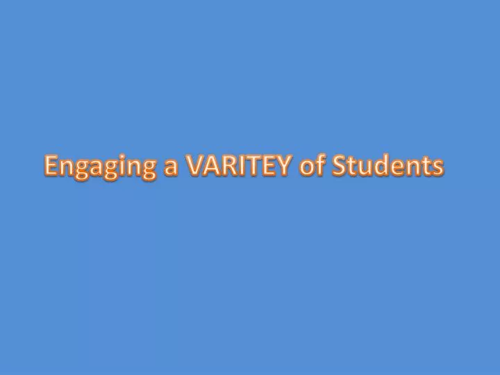 engaging a varitey of students