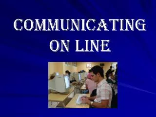 Communicating on line